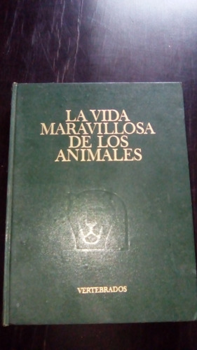 Enciclopedia La Maravillosa Vida De Los Animales