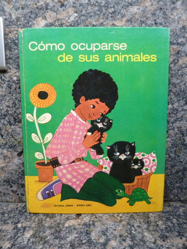 Libro Como Ocuparse De Sus Animales... Para Niños