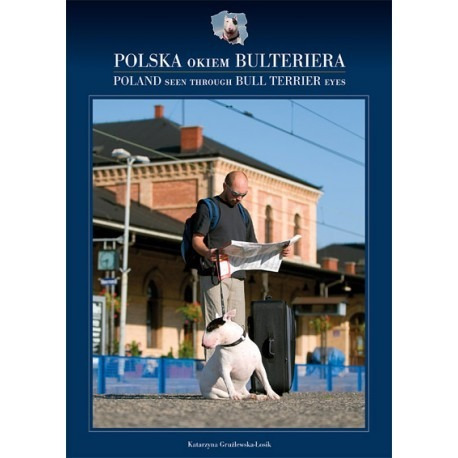 Libro: Poland Seen Through Bull Terrier Eyes.