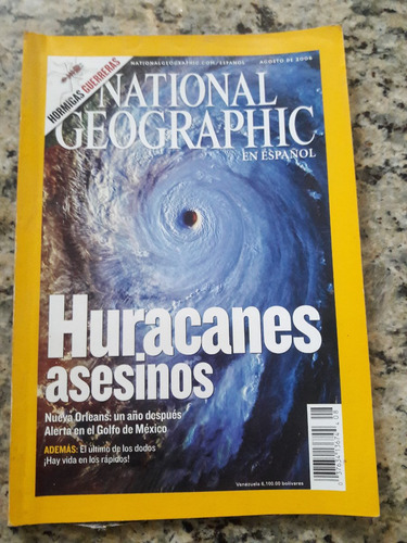 Revista National Geographic. Agosto . Huracanes Asesinos