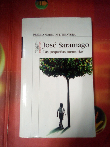 Libro Las Pequeñas Memorias Por José Saramago