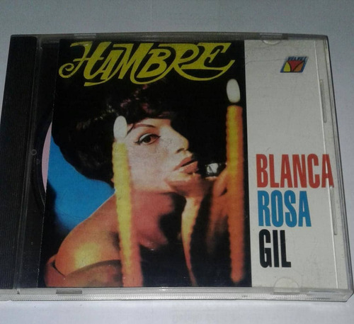 Blanca Rosa Gil. Hambre. Cd Original Usado. P71 Qq5.