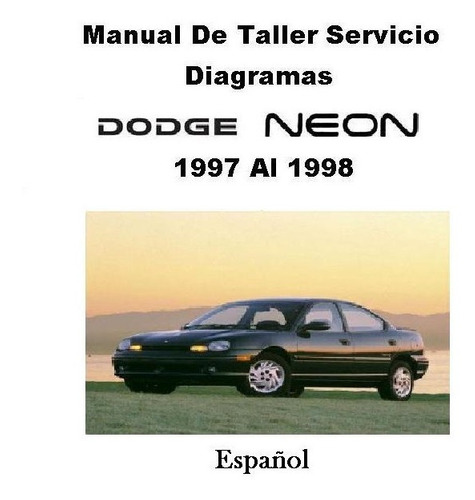 Manual Taller Reparación Diagramas Dodge Neon 