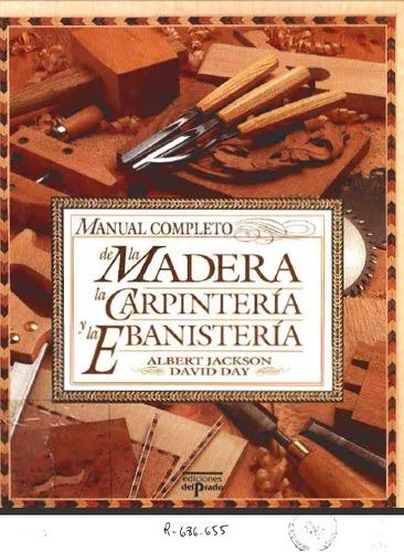 Manual Completo De Carpinteria Y Ebanisteria 1 Verde (leer)