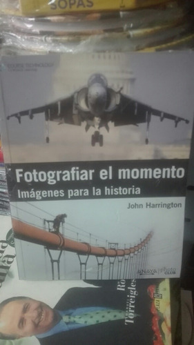 Libro Fotografía Al Momento. John Harrington