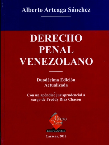 Libro Derecho Penal Venezolano Alberto Arteaga Sánchez