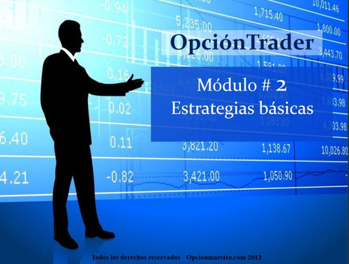 Opcion Trader Módulo 2 Estrategias Básicas