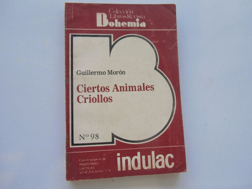 + Ciertos Animales Criollos. Guillermo Morón.