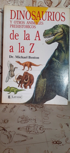 Dinosaurios Y Otros Animales Prehistoricos De La A A La Z