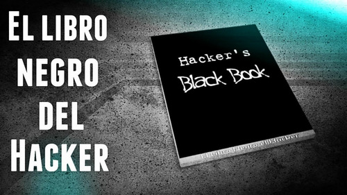 El Libro Negro Del Hacker - Hackers Black Book · El