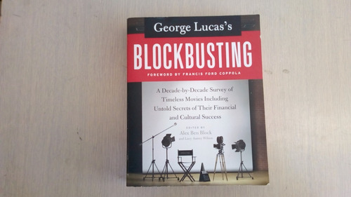 George Lucas Blockbusting Foreword By Francis Ford Coppola