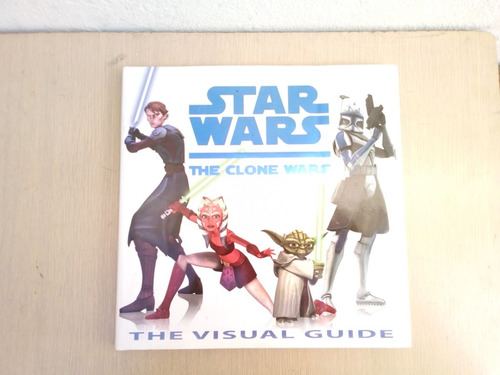 Star Wars The Clone Wars The Visual Guide Lucas Books