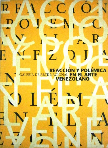 Reacción Y Polémica En El Arte Venezolano. Catálogo