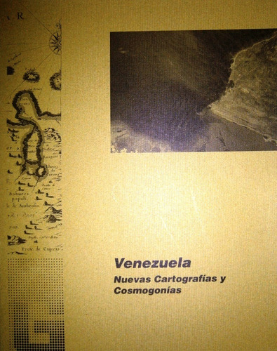 Venezuela. Nuevas Cartografías Y Cosmogonías. Catálogo