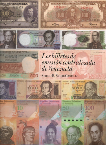 Los Billetes De Emisión Centralizada De Venezuela / S.