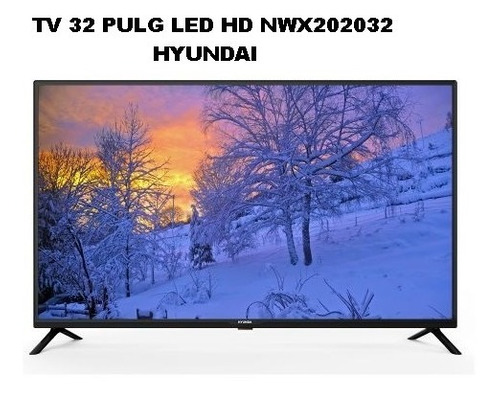 Tv 32 PuLG Lcd Hd Nwx Hyundai