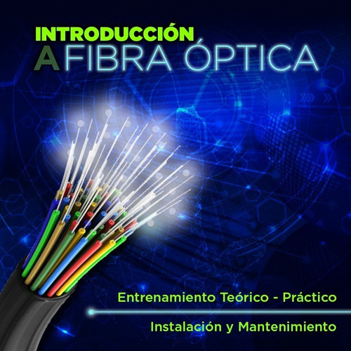 Curso Introductorio Tecnico En Fibra Optica