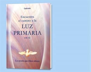 Encuentra el camino a La Luz Primaria en tí eBook