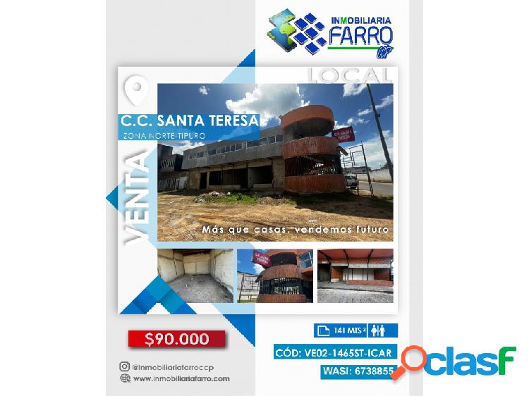 LOCALES COMERCIALES EN C.C. SANTA TERESA/TIPURO